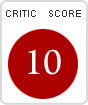 Critics' score: 10