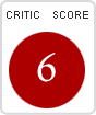 Critics' score: 6