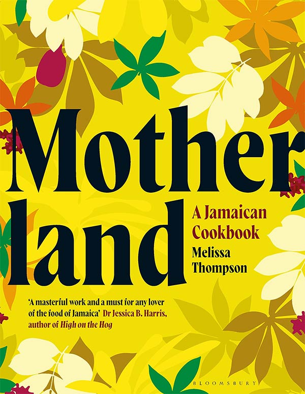 Motherland: A Jamaican Cookbook