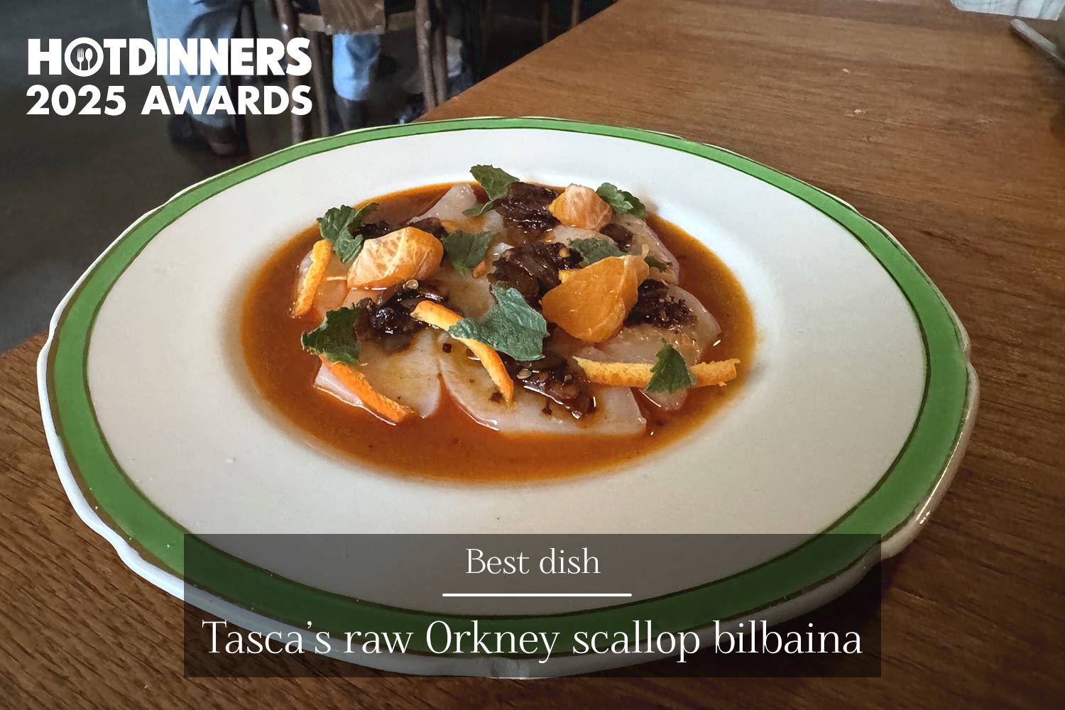 Best dish - Tasca’s raw Orkney scallop bilbaina