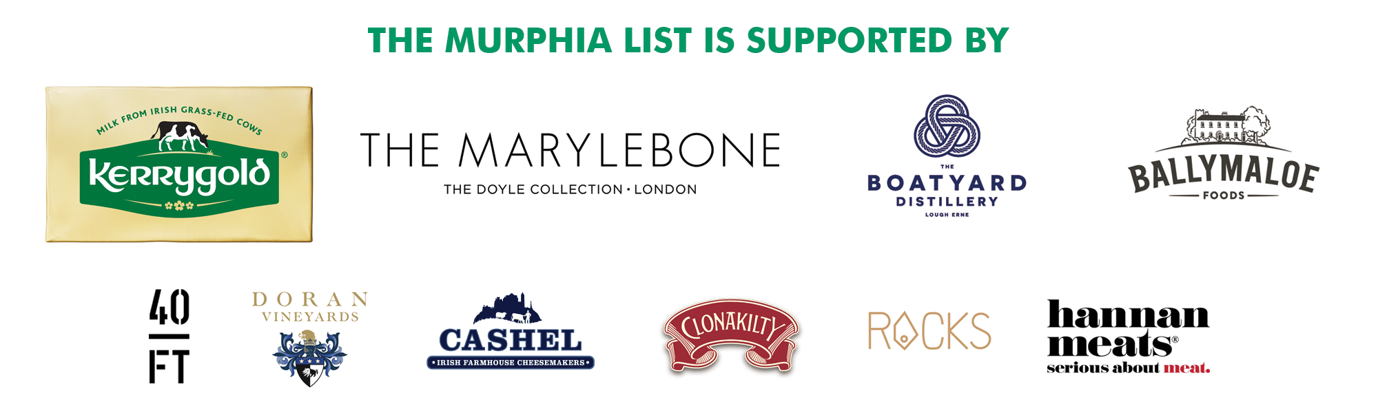 The Murphia List is supported by Kerrygold, The Marylebone, Ballymaloe, Boatyard Distillery, Doran Wines, 40Ft Brewery, Clonakilty, Cashel Blue, Rocks, Hannan Meats